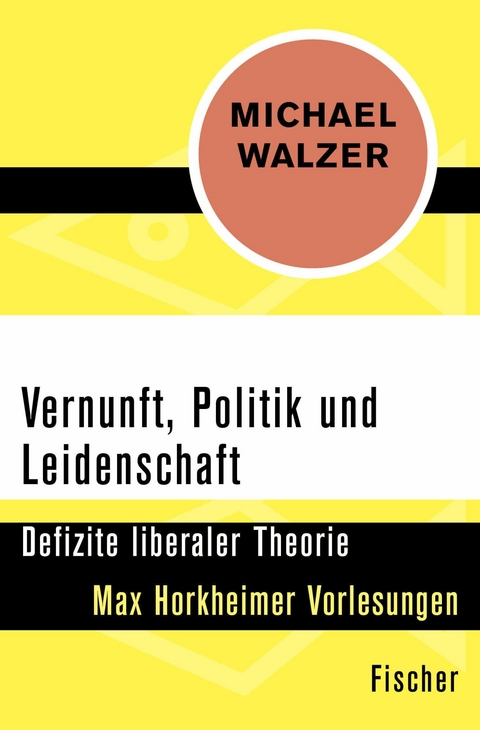 Vernunft, Politik und Leidenschaft -  Michael Walzer
