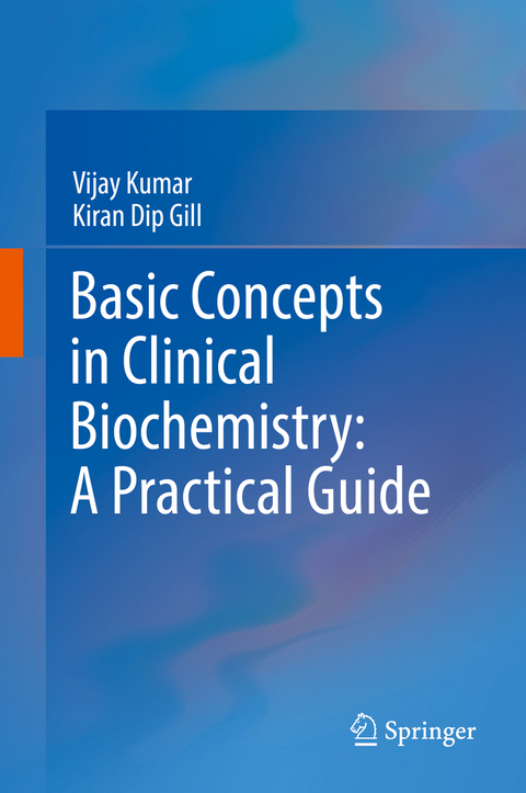 Basic Concepts in Clinical Biochemistry: A Practical Guide - Vijay Kumar, Kiran Dip Gill