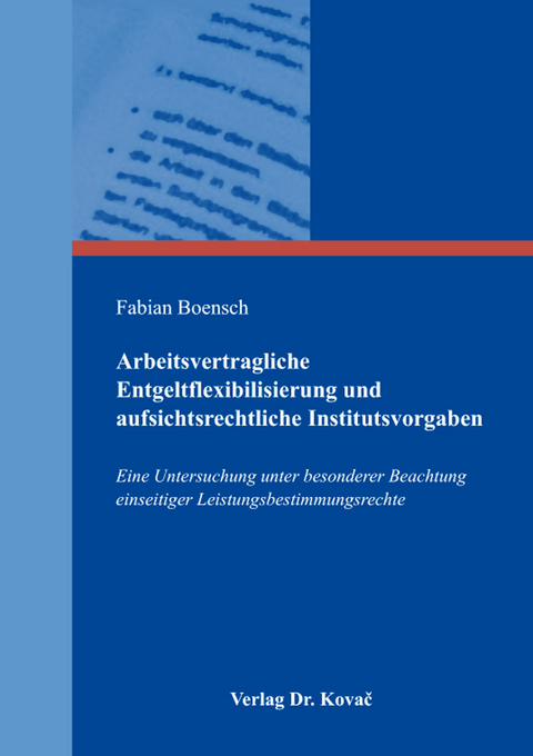 Arbeitsvertragliche Entgeltflexibilisierung und aufsichtsrechtliche Institutsvorgaben - Fabian Boensch