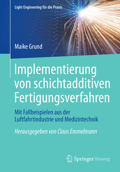 Implementierung von schichtadditiven Fertigungsverfahren - Maike Grund