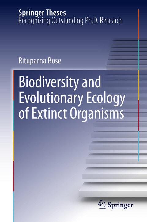 Biodiversity and Evolutionary Ecology of Extinct Organisms - Rituparna Bose