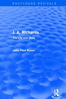 I. A. Richards (Routledge Revivals) -  John Paul Russo