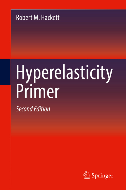 Hyperelasticity Primer - Robert M. Hackett