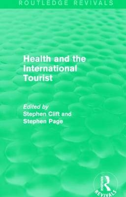 Health and the International Tourist (Routledge Revivals) -  Stephen Clift,  Stephen Page