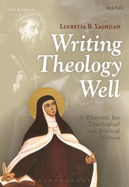 Writing Theology Well 2nd Edition -  Lucretia B. Yaghjian