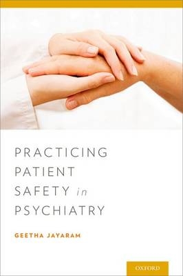 Practicing Patient Safety in Psychiatry -  Geetha Jayaram