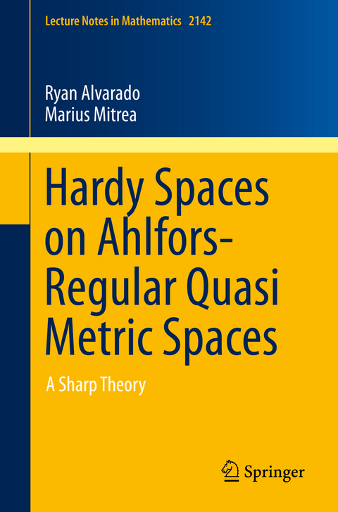 Hardy Spaces on Ahlfors-Regular Quasi Metric Spaces - Ryan Alvarado, Marius Mitrea