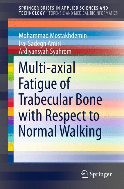 Multi-axial Fatigue of Trabecular Bone with Respect to Normal Walking -  Iraj Sadegh Amiri,  Mohammad Mostakhdemin,  Ardiyansyah Syahrom