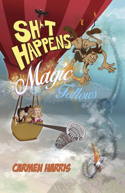Sh*t Happens, Magic Follows (Allow It!) -  Carmen Harris