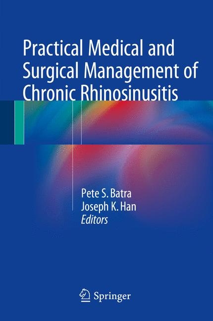 Practical Medical and Surgical Management of Chronic Rhinosinusitis - 