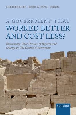 Government that Worked Better and Cost Less? -  Ruth Dixon,  Christopher Hood