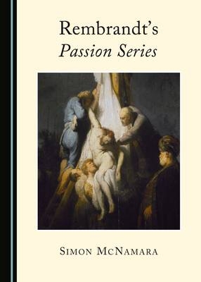 Rembrandt's Passion Series -  Simon McNamara
