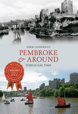 Pembroke & Around Through Time -  Nikki Anderson