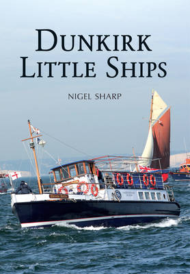 Dunkirk Little Ships -  Nigel Sharp