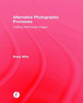 Alternative Photographic Processes -  Brady Wilks
