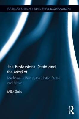 The Professions, State and the Market -  Mike Saks