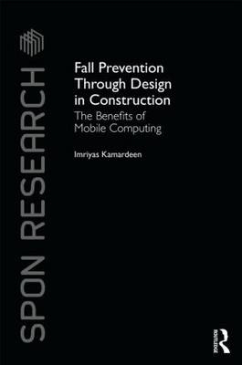 Fall Prevention Through Design in Construction -  Imriyas Kamardeen