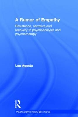 A Rumor of Empathy -  Lou (teaches empathy in systems and history of psychology at the Illinois School of Professional Psychology at Argosy University.) Agosta