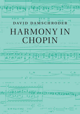 Harmony in Chopin -  David Damschroder