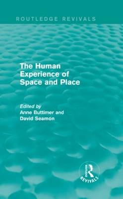 The Human Experience of Space and Place -  Anne Buttimer, USA) Seamon David (Kansas State University