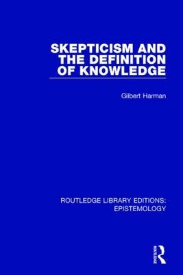 Skepticism and the Definition of Knowledge -  Gilbert Harman