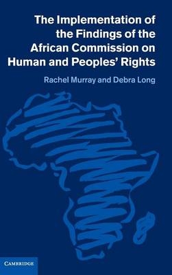 Implementation of the Findings of the African Commission on Human and Peoples' Rights -  Debra Long,  Rachel Murray