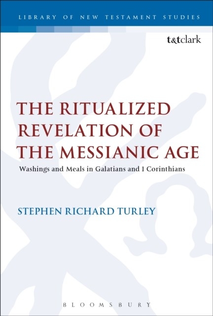 The Ritualized Revelation of the Messianic Age - USA) Turley Dr/Prof Stephen Richard (Eastern University
