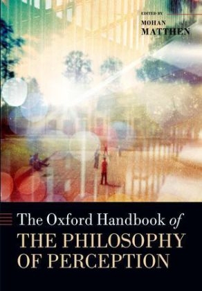 Oxford Handbook of Philosophy of Perception - 