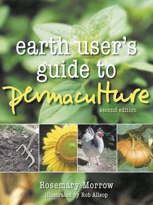 Earth User's Guide to Permaculture -  Rosemary Morrow
