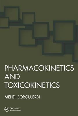 Pharmacokinetics and Toxicokinetics -  Mehdi Boroujerdi