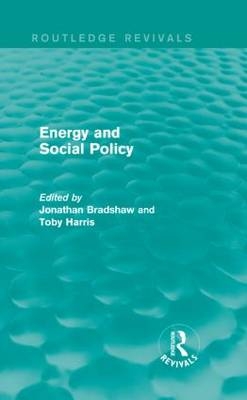 Energy and Social Policy (Routledge Revivals) -  Jonathan Bradshaw,  Toby Harris