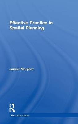 Effective Practice in Spatial Planning - University College London Janice (Bartlett School of Architecture  UK) Morphet