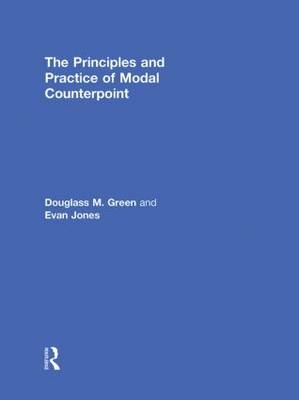 Principles and Practice of Modal Counterpoint -  Douglass Green,  Evan Jones