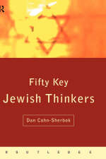 Fifty Key Jewish Thinkers -  Dan Cohn-Sherbok