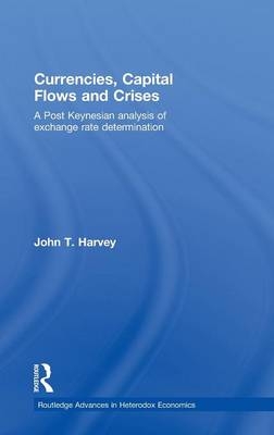 Currencies, Capital Flows and Crises - USA) Harvey John T. (Texas Christian University