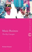 Music Business: The Key Concepts -  Richard Strasser
