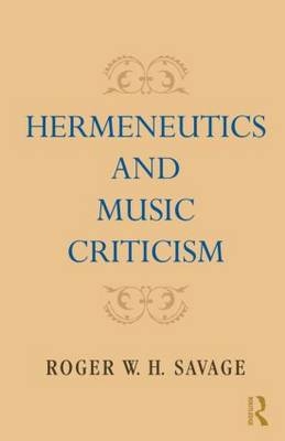 Hermeneutics and Music Criticism - Los Angeles Roger W. H. (University of California  USA) Savage