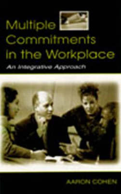 Multiple Commitments in the Workplace -  Aaron Cohen