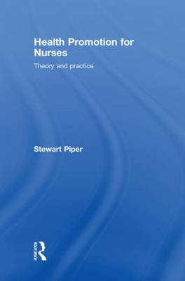 Health Promotion for Nurses -  Stewart Piper