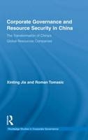 Corporate Governance and Resource Security in China -  Xinting Jia,  Roman Tomasic