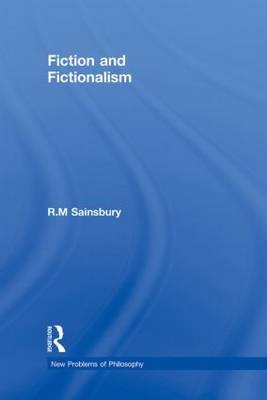 Fiction and Fictionalism -  R. M. Sainsbury