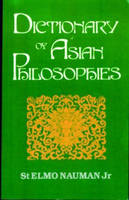 Dictionary of Asian Philosophies -  St. Elmo Nauman Jr