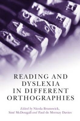 Reading and Dyslexia in Different Orthographies - 