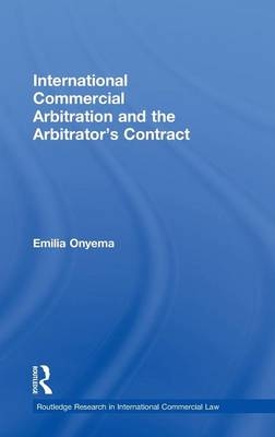 International Commercial Arbitration and the Arbitrator''s Contract - University of London Emilia (School of Oriental and African Studies  UK) Onyema