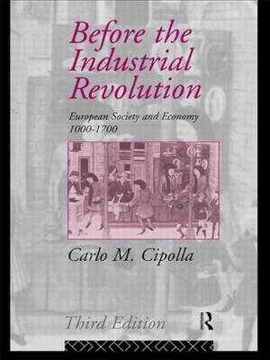 Before the Industrial Revolution -  Carlo M. Cipolla