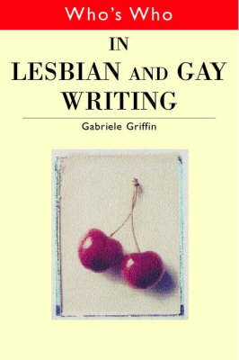 Who''s Who in Lesbian and Gay Writing - 