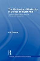 The Mechanics of Modernity in Europe and East Asia -  Erik Ringmar