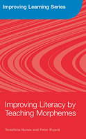 Improving Literacy by Teaching Morphemes -  Peter Bryant,  Terezinha Nunes