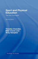 Sport and Physical Education: The Key Concepts -  Tim Chandler,  Mike Cronin,  Wray Vamplew