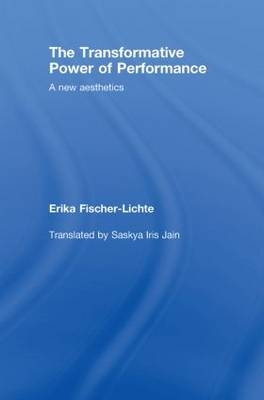 Transformative Power of Performance -  Erika Fischer-Lichte